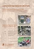Livestock and wealth creation : improving the husbandry of animals kept by resource-poor people in developing countries