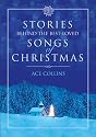 Stories Behind the Best-Loved Songs of Christmas (Stories Behind Books)