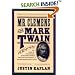 Mr. Clemens and Mark Twain: A Biography