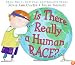 Is There Really a Human Race?