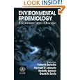 Environmental Epidemiology Exposures and Disease by  Roberto Bertollini, Michael D. Lebowitz, David A. Savitz, and Rodolfo Saracci