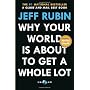 Why Your World Is About to Get a Whole Lot Smaller by Jeff Rubin