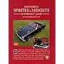 Restoring Sprites and Midgets.: An Enthusiast's Guide - A Practical Manual Written with the Home Restorer in Mind - Covers Dismantling, Repair and ... Gear, Suspension, Brakes, Electrics and Trim