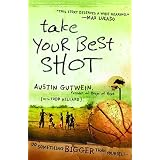 Take Your Best Shot: Do Something Bigger Than Yourselfby Austin Gutwein