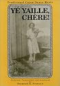 Ye Yaille Chere, Traditional Cajun Dance Music