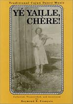 Ye Yaille Chere, Traditional Cajun Dance Music