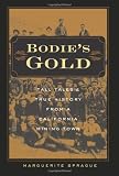 Search : Bodie's Gold: Tall Tales and True History from a California Mining Town