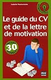 Le guide du CV et de la lettre de motivation