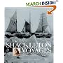The Shackleton Voyages: A pictorial anthology of the polar explorer and Edwardian hero: A Pictorial Anthology of the Polar Explorer and Edwardian Hero