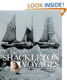The Shackleton Voyages: A pictorial anthology of the polar explorer and Edwardian hero