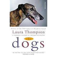 The Dogs: a Personal History of Greyhound Racing