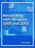 Networking with Windows 2000 and 2003