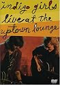 Indigo Girls - Live at the Uptown Lounge