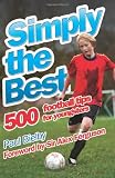 Simply the Best: 500 Football Tips for Youngsters