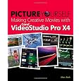 Picture Yourself Making Creative Movies with Corel VideoStudio Pro X4