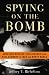Spying on the Bomb: American Nuclear Intelligence from Nazi Germany to Iran and North Korea