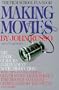 Making Movies: The Inside Guide to Independent Movie Production