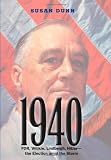 1940: FDR, Willkie, Lindbergh, Hitler-the Election amid the Storm