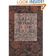 Great Britain and the Holy See: The Diplomatic Relations Question, 1846-1852 by James P. Flint