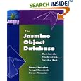 The Jasmine Object Database: Multimedia Applications for the Web by Setrag Khoshafian, Surapol Dasananda, Norayr Minassian, and Mohammed Ketabchi
