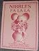 Nibbles Fa La La : A Collection of Holiday Recipes Festive Menus and Party Plans
