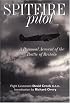 Spitfire Pilot: A Personal Account of the Battle of Britain