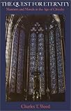The Quest for Eternity: Manners and Morals in the Age of Chivalry. [Orig. pub. as The Age of Chivalry.]