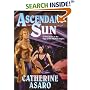 Ascendant Sun (Asaro, Catherine. Saga of the Skolian Empire.)