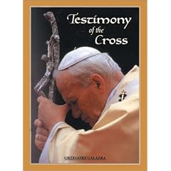 Testimony of the Cross: Meditations and Prayers of His Holiness Pope John Paul II for the Stations of the Cross at the Colosseium Good Friday 2000
