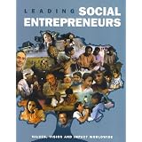 Leading Social Entrepreneurs Values, Vision and Impact Worldwide