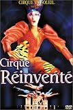 Cirque du Soleil - Cirque Reinvente [VHS]