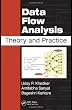Data Flow Analysis: Theory and Practice