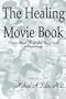 The Healing Movie Book (Precious Images: The Healing Use of Cinema in Psychotherapy)