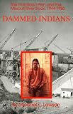 Books : Dammed Indians: The Pick-Sloan Plan and the Missouri River Sioux, 1944-1980