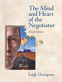 The mind and heart of the negotiator