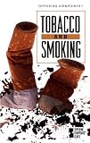Opposing Viewpoints Series - Tobacco and Smoking (hardcover edition) (Opposing Viewpoints Series)