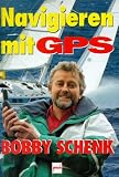 Navigieren mit GPS - Bobby Schenk