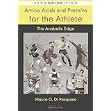 amino acids and proteins for the athlete the anabolic edge second edition nutrition in exercise  sport