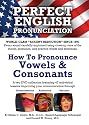 Perfect English Pronunciation: How to Pronounce Vowels & Consonants