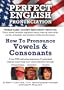 Perfect English Pronunciation: How to Pronounce Vowels & Consonants