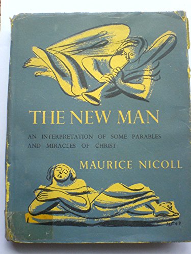 New Man: An Interpretation of Some Parables and Miracles of Christ