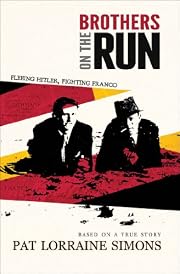 Brothers on the Run: Fleeing Hitler, Fighting Franco