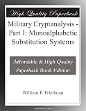 picture of Military Cryptanalysis - Part I: Monoalphabetic Substitution Systems