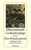 Gedankenfuge / Der Pensionierte. Essays / Fragment eines Kriminalromans