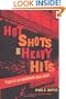 Hot Shots and Heavy Hits: Tales of an Undercover Drug Agent
