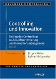 Produkt-Bild: Controlling und Innovation: Beitrag des Controllings zu Zukunftsorientierung und Innovationsmanagement (Advanced Controlling)
