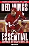 Red Wings Essential (Essential: Everything You Need to Know to be a Real Fan)