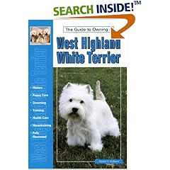 Guide to Owning a West Highland White Terrier (Re Dog)