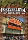 Forever Loyal - A Salute to the Cubs Fans and Their Field