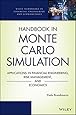 Handbook in Monte Carlo Simulation: Applications in Financial Engineering, Risk Management, and Economics (Wiley Handbooks in Financial Engineering and Econometrics)